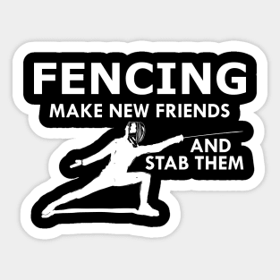 Fencing make a new friends and stab them Sticker